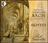Bach: Motets - Sinfonia Voci (choir, chorus); The Bach Sinfonia; Daniel Abraham (conductor)