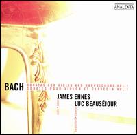 Bach: Sonatas for Violin and Harpsichord, Vol. 1 - James Ehnes (violin); Luc Beausejour (harpsichord)