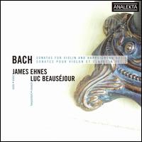 Bach: Sonatas for Violin and Harpsichord, Vol. 2 - Benot Loiselle (cello); James Ehnes (violin); Luc Beausejour (harpsichord)