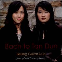 Bach to Tan Dun - Beijing Guitar Duo
