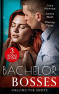 Bachelor Bosses: Calling The Shots: An Heiress for His Empire (Ruthless Russians) / the Flaw in Raffaele's Revenge / Want Me, Cowboy