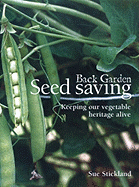 Back Garden Seed Saving: Keeping Our Vegetable Heritage Alive