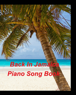 Back In Jamaica Piano Song Book WANAMAHO ONE MAN BAND: Piano Chords Popular Music Advanced Instrumental Jamaica