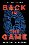 Back in the Game: A Gino Peterson Novel