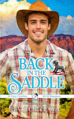 Back in the Saddle: A MM Western Romance - Tortuga, Ba