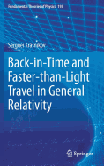 Back-In-Time and Faster-Than-Light Travel in General Relativity