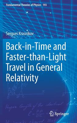 Back-In-Time and Faster-Than-Light Travel in General Relativity - Krasnikov, Serguei