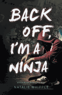 Back Off, I'm a Ninja