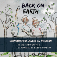 Back on Earth: When Men First Landed on the Moon