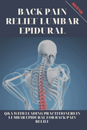 Back Pain Relief Lumbar Epidural: Q&A with Leading Practitioners in Lumbar Epidural for Back Pain Relief