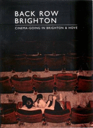 Back Row Brighton: Cinema-going in Brighton and Hove