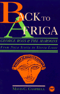 Back to Africa: George Ross and the Maroons: From Nova Scotia to Sierra Leone