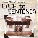 Back To Bentonia: 5th Anniversary Deluxe Edition - Jimmy Duck Holmes