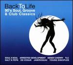 Back to Life: '90s Soul, Groove & Club Classics