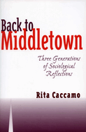 Back to Middletown: Three Generations of Sociological Reflections