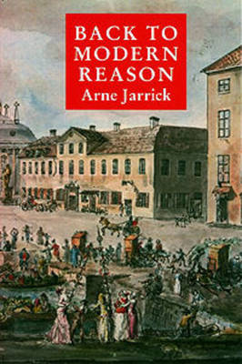 Back to Modern Reason: Johan Hjerpe and Other Petit Bourgeois in Stockholm in the Age of Enlightenment - Jarrick, Arne