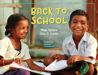 Back to School: A Global Journey - Ajmera, Maya, and Ivanko, John D