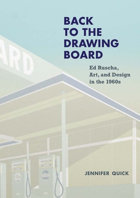 Back to the Drawing Board: Ed Ruscha, Art, and Design in the 1960s - Quick, Jennifer
