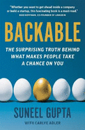 Backable: The surprising truth behind what makes people take a chance on you