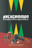 Backgammon (Edici?n en espaol) - Roberts, Renee Magriel, and Bassotto, Julian (Translated by), and Magriel, Paul