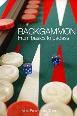 Backgammon: From Basics to Badass - Olsen Mbo, Marc Brockmann