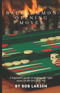 Backgammon Opening Moves: A beginner's guide to making the right move on the very first roll