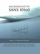 Background to SANS 10160: Basis of Structural Design and Actions for Buildings and Industrial Structures