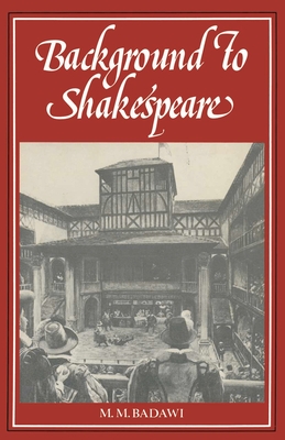 Background to Shakespeare - Badawi, M. M.