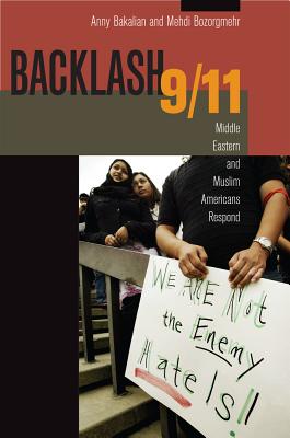Backlash 9/11: Middle Eastern and Muslim Americans Respond - Bakalian, Anny, and Bozorgmehr, Medhi