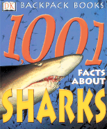 Backpack Books: 1001 Facts about Sharks