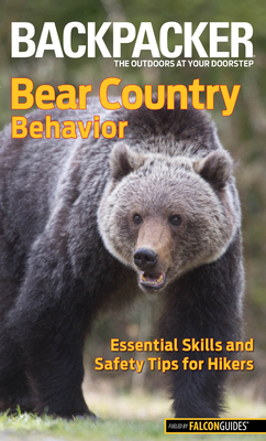 Backpacker Magazine's Bear Country Behavior - Schneider, Bill