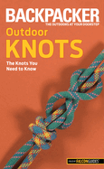 Backpacker Outdoor Knots: The Knots You Need to Know