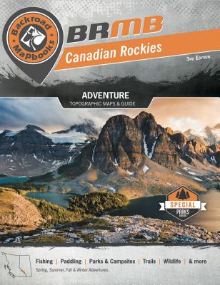 Backroad Mapbook: Canadian Rockies - Mussio, Wesley, and Mussio, Russell