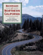 Backroads of Northern California: Your Guide to Northern California's Most Scenic Backroad Tours - Wyman, David M (Photographer)