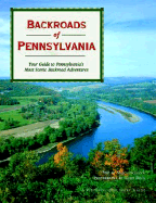 Backroads of Pennsylvania: Your Guide to Pennsylvania's Most Scenic Backroad Adventures
