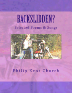 Backslidden?: Selected Poems & Songs