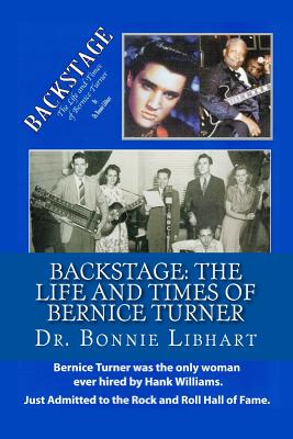 Backstage: The Life and Times of Bernice Turner - Harris, Lindsey (Editor), and Libhart, Bonnie