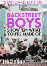 Backstreet Boys: Show 'Em What You're Made Of - Stephen Kijak