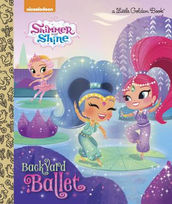 Backyard Ballet (Shimmer and Shine) - Tillworth, Mary