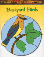 Backyard Birds: Stained Glass Patterns