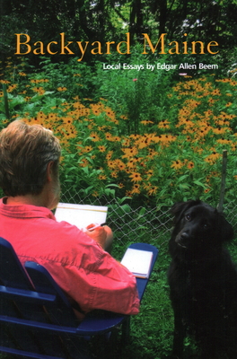 Backyard Maine: Local Essays - Beem, Edgar Allen