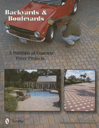Backyards and Boulevards: A Portfolio of Concrete Paver Projects