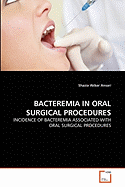 Bacteremia in Oral Surgical Procedures