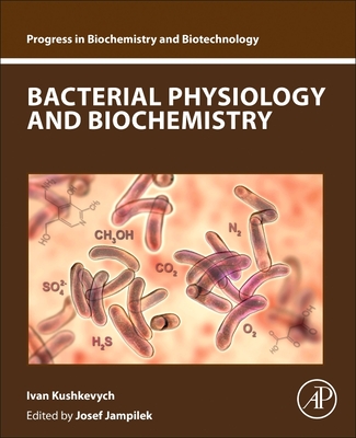 Bacterial Physiology and Biochemistry - Kushkevych, Ivan
