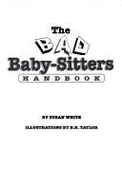Bad Babysitters Handbook - White, Susan