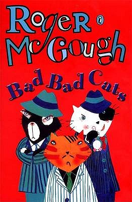 Bad, Bad Cats - McGough, Roger
