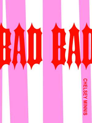 Bad Bad - Minnis, Chelsey