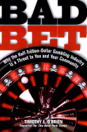 Bad Bet: The Inside Story of the Glamour, Glitz, and Danger of America's Gambling Industry