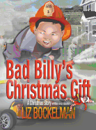 Bad Billy's Christmas Gift: A Christmas Story