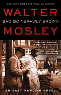 Bad Boy Brawly Brown: An Easy Rawlins Novel - Mosley, Walter